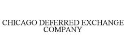 CHICAGO DEFERRED EXCHANGE COMPANY trademark