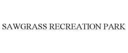 SAWGRASS RECREATION PARK trademark