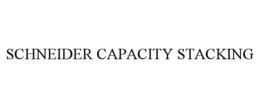 SCHNEIDER CAPACITY STACKING trademark