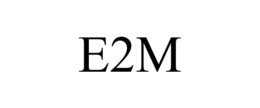 E2M trademark