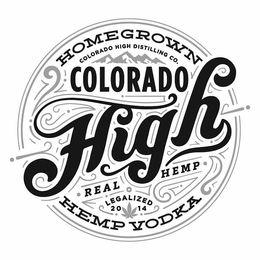 HOMEGROWN COLORADO HIGH DISTILLING CO. COLORADO HIGH REAL HEMP LEGALIZED 2014 HEMP VODKA trademark