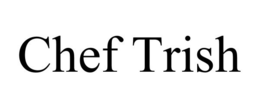 CHEF TRISH trademark