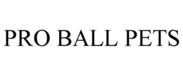 PRO BALL PETS trademark