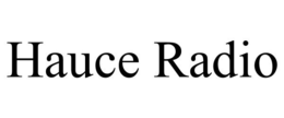 HAUCE RADIO trademark