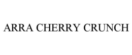 ARRA CHERRY CRUNCH trademark
