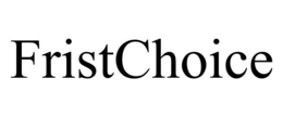 FRISTCHOICE trademark