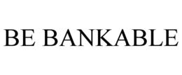BE BANKABLE trademark