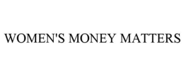 WOMEN'S MONEY MATTERS trademark