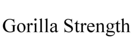 GORILLA STRENGTH trademark