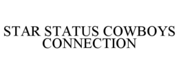 STAR STATUS COWBOYS CONNECTION trademark