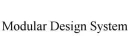 MODULAR DESIGN SYSTEM trademark