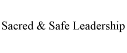 SACRED & SAFE LEADERSHIP trademark