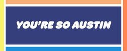 YOU'RE SO AUSTIN trademark