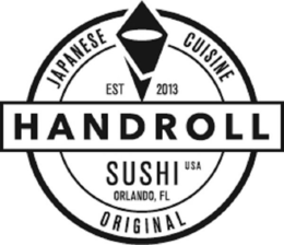 JAPANESE CUISINE ORIGINAL EST 2013 HANDROLL SUSHI ORLANDO, FL USA trademark