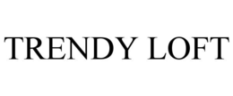 TRENDY LOFT trademark