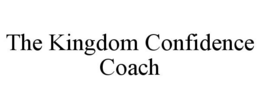 THE KINGDOM CONFIDENCE COACH trademark
