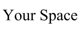 YOUR SPACE trademark