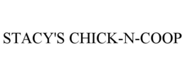 STACY'S CHICK-N-COOP trademark