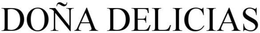 DOÑA DELICIAS trademark