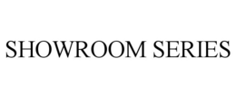 SHOWROOM SERIES trademark