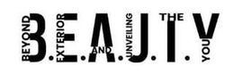 B.E.A.U.T.Y BEYOND EXTERIOR AND UNVEILING THE YOU trademark