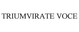 TRIUMVIRATE VOCE trademark