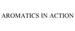 AROMATICS IN ACTION trademark