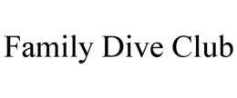 FAMILY DIVE CLUB trademark