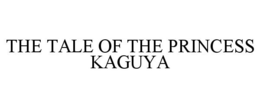 THE TALE OF THE PRINCESS KAGUYA trademark