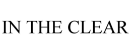 IN THE CLEAR trademark