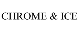 CHROME & ICE trademark