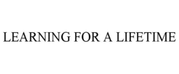 LEARNING FOR A LIFETIME trademark