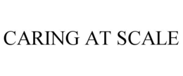 CARING AT SCALE trademark