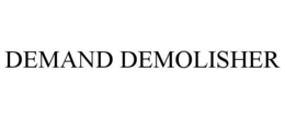 DEMAND DEMOLISHER trademark