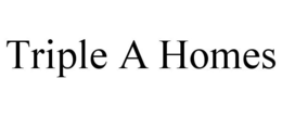 TRIPLE A HOMES trademark