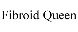 FIBROID QUEEN trademark