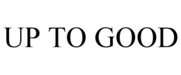 UP TO GOOD trademark