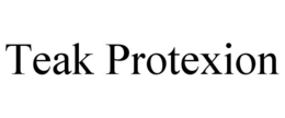 TEAK PROTEXION trademark
