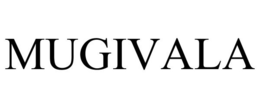MUGIVALA trademark