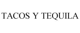 TACOS Y TEQUILA trademark