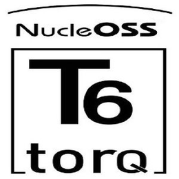NUCLEOSS TM T6 TORQ trademark