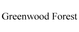 GREENWOOD FOREST trademark