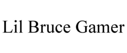 LIL BRUCE GAMER trademark