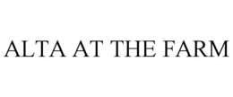 ALTA AT THE FARM trademark