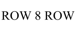 ROW 8 ROW trademark