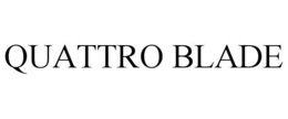 QUATTRO BLADE trademark
