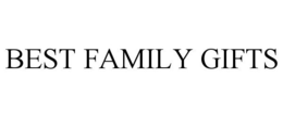 BEST FAMILY GIFTS trademark