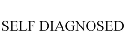SELF DIAGNOSED trademark