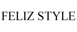 FELIZ STYLE trademark
