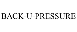 BACK-U-PRESSURE trademark